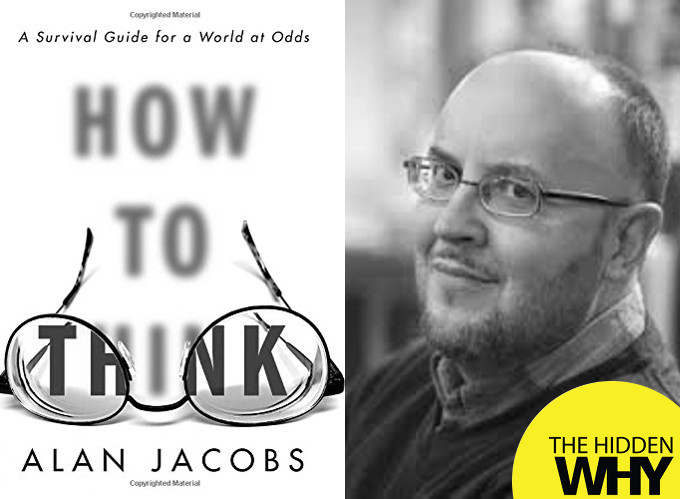 Read more about the article 533 How to Think: A Survival Guide for a World at Odds by Alan Jacobs